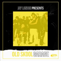 OLD SCHOOL GARAGE - JAY LONDON CAPITAL XTRA UKG MIX