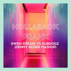 Gwen Stefani Vs Dubdogz - Hollaback Prank (Denny Roger Mashup)