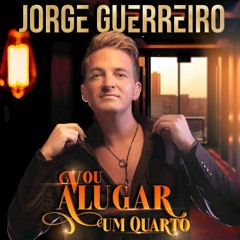 Jorge Guerreiro - Vou Alugar Um Quarto (pimbass)