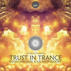 Boom Shankar & Kai Mathesdorf - Trust in Trance (127 BPM | Live in South Africa) [BMSS Records 2021]