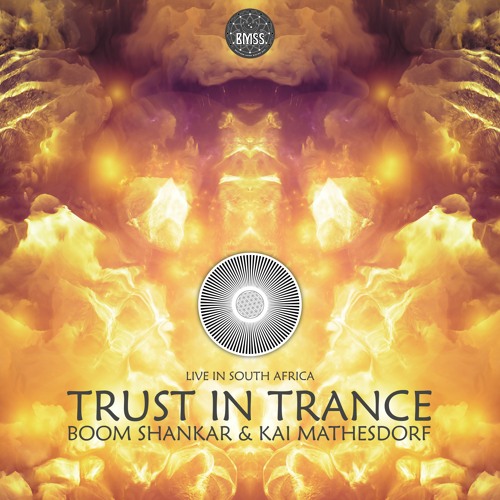 Boom Shankar & Kai Mathesdorf - Trust in Trance (127 BPM | Live in South Africa) [BMSS Records 2021]