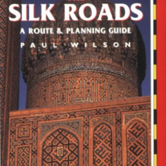 Access EBOOK ☑️ The Silk Roads, 2nd: includes routes through Syria, Turkey, Iran, Tur