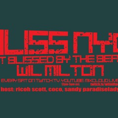 BLISS NYC With Wil Milton Saturdays 10.9.21
