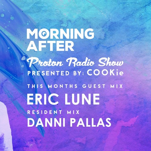 Morning After Proton Radio Show - Resident Mix July 2021 - Danni Pallas