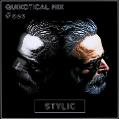 Quixotical Mix #032 | STYLIC
