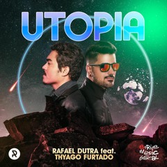 Rafael Dutra Feat. Thyago Furtado - Utopia (LUIS VAZQUEZ REMIXES)