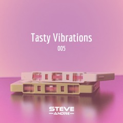 Tasty Vibrations 005