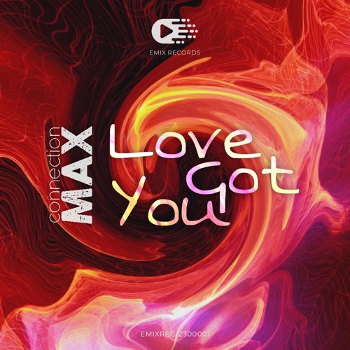 Connection Max - Love Got You (Original Mix) [EMIX Records]