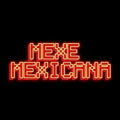 MEXE MEXICANA (EU SÓ QUERO O CULO) MC MAROMBA, MC LERES, DJ PATRICK MUNIZ