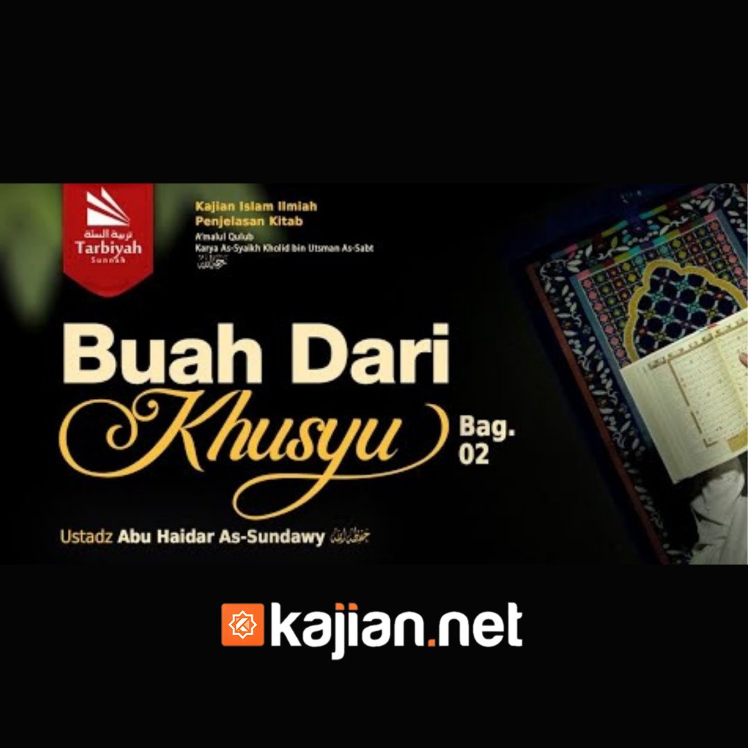 Bab Khusyu: Buah dari Kekhusyuan-2 (Mendalami Amalan Hati) - Ustadz Abu Haidar As-Sundawy حفظه الله episode artwork