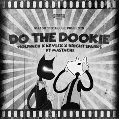 Wolfpack X Mastachi X Bright Sparks Ft. Kevlex - Do The Dookie