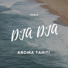 Dja Dja - (ANOMA Tahiti Remix)