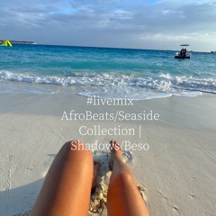 #livemix AfroBeats/Seaside Finolhu | Shadows/Beso
