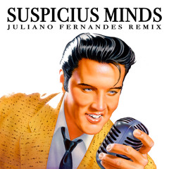 Elvis Presley - Suspicious Minds (Juliano Fernandes Remix)