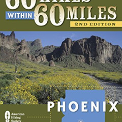 VIEW EPUB 💓 60 Hikes Within 60 Miles: Phoenix: Including Tempe, Scottsdale, and Glen