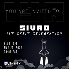 Live @ Twitch.tv/SivroTV - 05/20/2025 [1st Orbit Celebration - 1YR Affiliate Anniversary]
