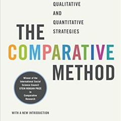 [Read] PDF 📰 The Comparative Method: Moving Beyond Qualitative and Quantitative Stra