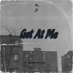 Get At Me, Get With Me (prod By Jay - Lew The Truth) Mastered Version
