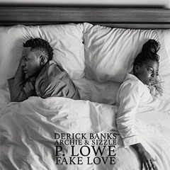 Derick Banks - Fake Love (Ft P.Lowe, Archie & Sizzle)