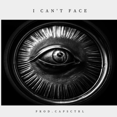 I Can't Face (Prod. CapsCtrl)
