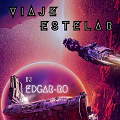 Edgar   Viaje Estelar Set 2 segundo viaje dedicado para todos ustedes  con poco de circuit