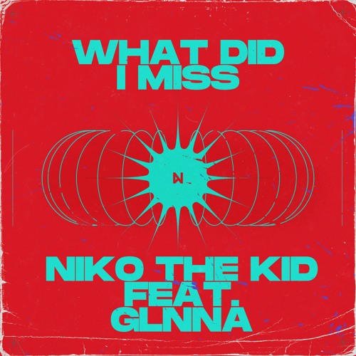 What Did I Miss Feat. GLNNA