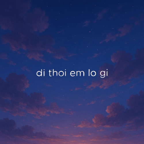 di thoi em lo gi  (prod. by simon vikram)