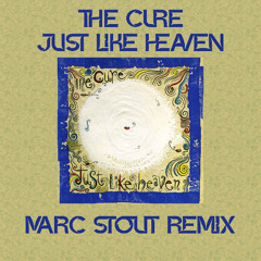 THE CURE - JUST LIKE HEAVEN (MARC STOUT REMIX)