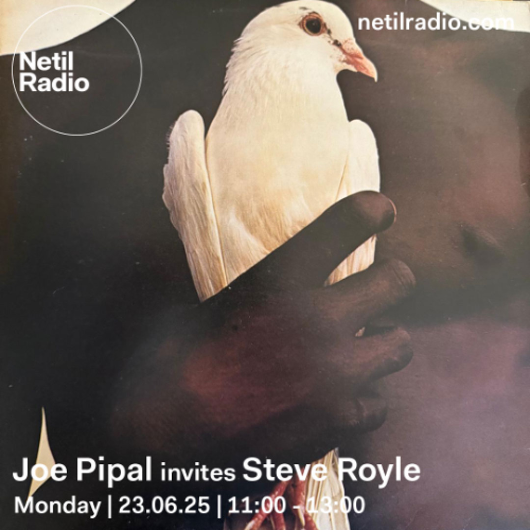 Stephen Royle Dj Stream Joe Pipal invites Steve Royle - 23rd June 2025 by Netil Radio ...