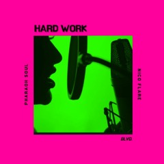 Hard Work - Nico Flare & Pharaoh Soul (Prod. Pharaoh Soul & Nico Flare)