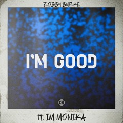 Robby Burke ft. IM MONIKA - I'm Good (BLUE)