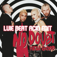 Hella Good (Luie Beat Acid Edit)
