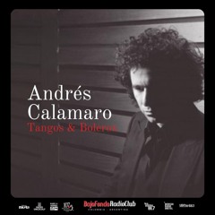 ANDRÉS CALAMARO tangos & boleros BAJO FONDO RADIO CLUB