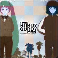 The Hurdy Gurdy Man 【Vocaloid Hatsune Miku】[Donovan/Butthole Surfers Cover]