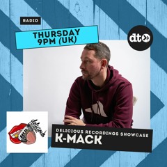 K-Mack Label Showcase EP14 Delicious Recordings