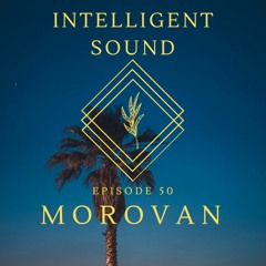 Morovan for Intelligent Sound. Episode 50