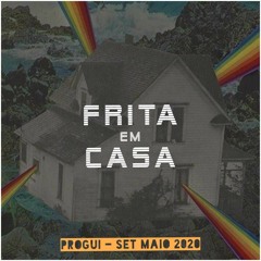 PROGUI - #FritaEmCasa