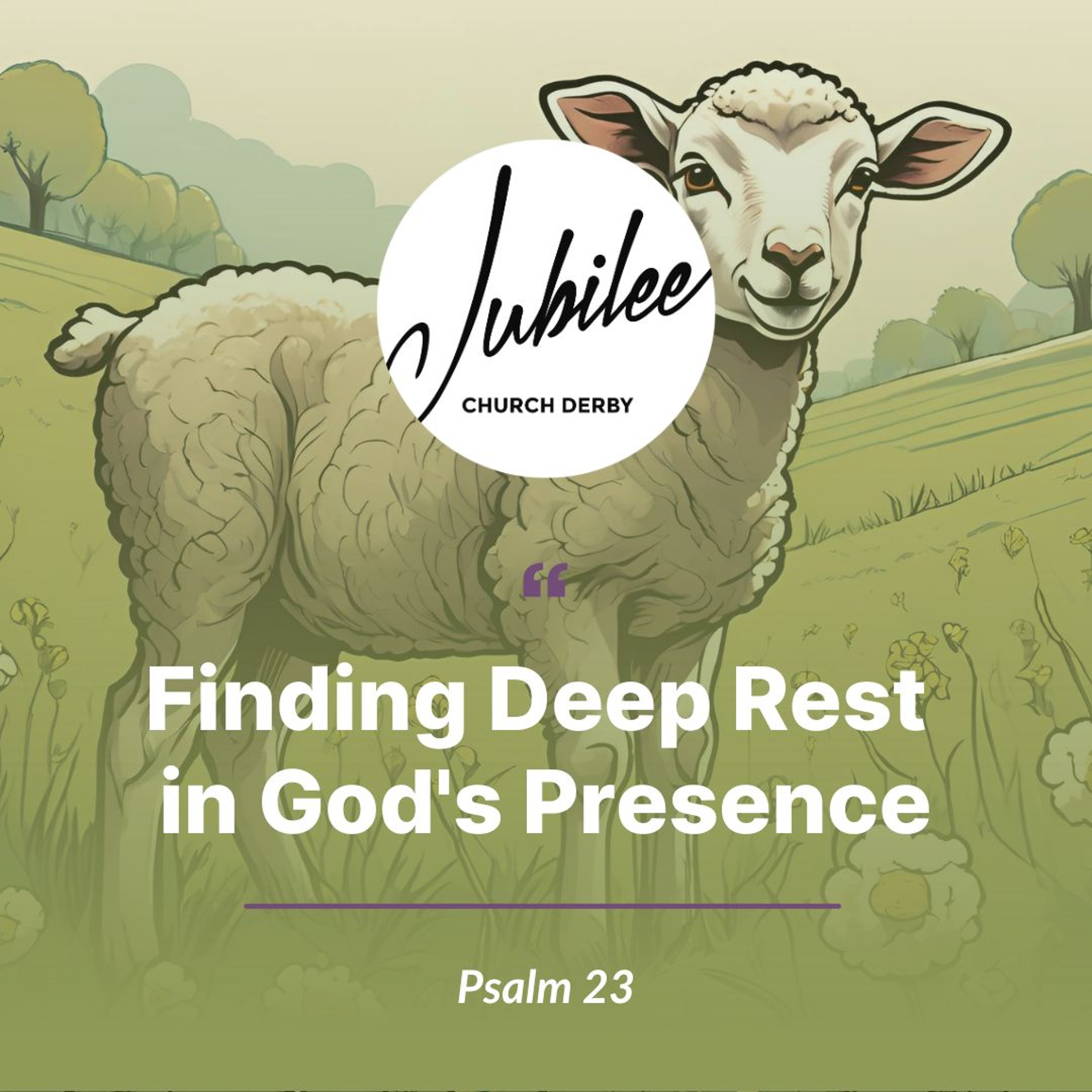 Finding Deep Rest in God's Presence | Psalm 23