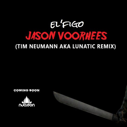 El'Figo - Jason Voorhees (Tim Neumann Aka Lunatic Remix)