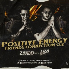 POSITIVE ENERGY FRIENDS CONNECTION 0.2 (ZANDÚ & LIAN)