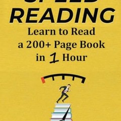 Free Ebook Speed Reading: Learn to Read a 200+ Page Book in 1 Hour (Mental Performance)