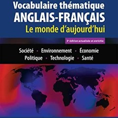 [Télécharger le livre] Vocabulaire thématique anglais-français 3e édition actualisée et enrich