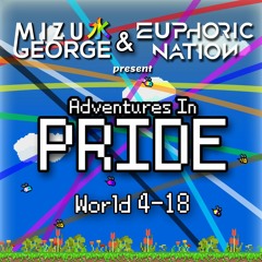 Adventures in PRIDE: World 4-18 w/ Euphoric Nation