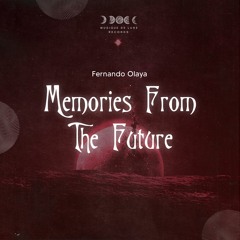 PREMIERE: Fernando Olaya - Memories From The Future [Musique de Lune]