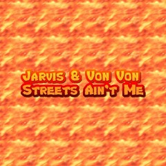 Jarvis Hunt - Streets Ani't Me (feat. Von Von & Chantel)