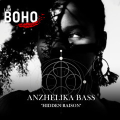 𝐏𝐑𝐄𝐌𝐈𝐄𝐑𝐄: Anzhelika Bass - Hidden Raison [I Am Boho Records]