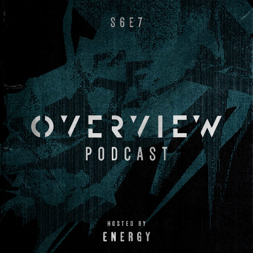 Overview Podcast S6E7