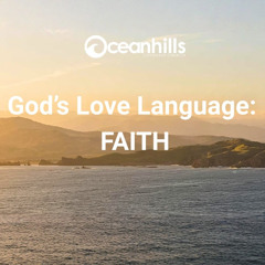 Four Ways Genuine Faith Expresses Love For God - Hebrews 11:3-6