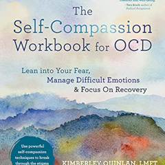[FREE] KINDLE 💛 The Self-Compassion Workbook for OCD: Lean into Your Fear, Manage Di