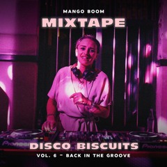 Disco Biscuits Vol. 6 • Back In The Groove